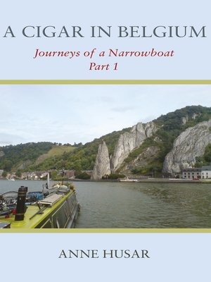 cover image of A Cigar in Belgium: Journeys of a Narrowboat